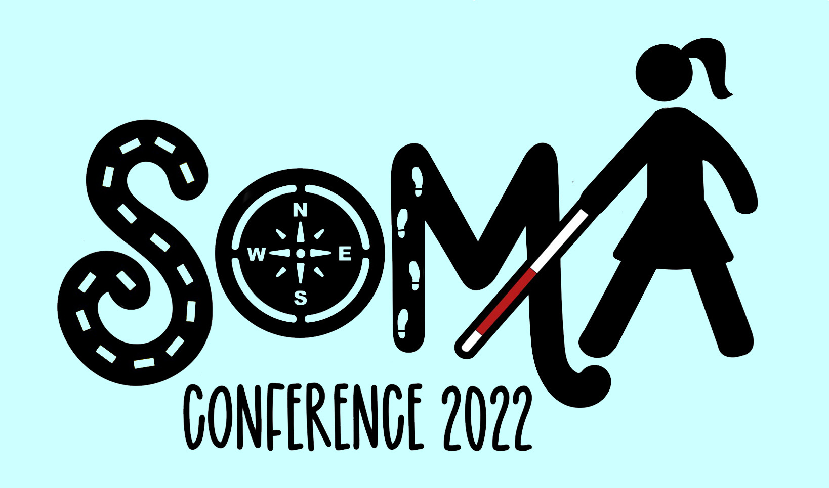 logo says 'SOMA Conference 2022' with the 'O' being a compass and the 'A' being a sillouette of a girl in ponytail using a white cane,